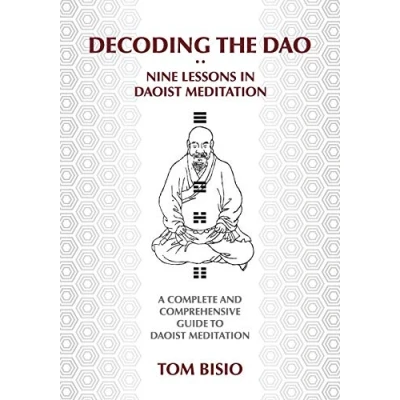 Afbeelding van Decoding the DAO: Nine Lessons in Daoist Meditation: A Complete and Comprehensive Guide to Meditation
