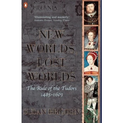 Afbeelding van the Penguin History of Britain: New Worlds, Lost Worlds: Rule Tudors 1485 To 1603: Worlds:The 1630