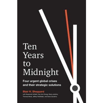 Afbeelding van Ten Years to Midnight: Four Urgent Global Crises and Their Strategic Solutions