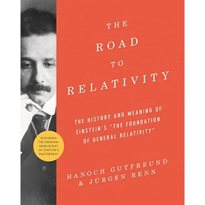 Afbeelding van the Road to Relativity: History and Meaning of Einstein&#039;s &quot;The Foundation General Relativity&quot;, Featuring Original Manuscript Masterpiece