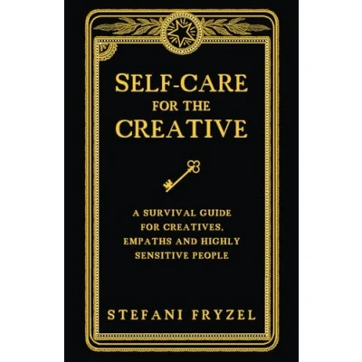 Afbeelding van Self Care for the Creative: A Survival Guide Creatives, Empaths and Highly Sensitive People