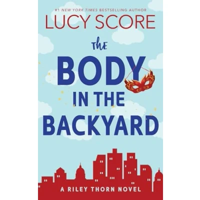 Afbeelding van the Body in Backyard: A Riley Thorn Novel