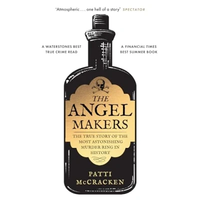 Afbeelding van the Angel Makers: True Story of Most Astonishing Murder Ring in History