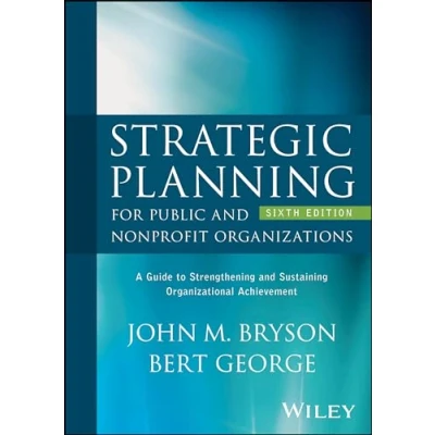 Afbeelding van Strategic Planning for Public and Nonprofit Organizations: A Guide to Strengthening Sustaining Organizational Achievement