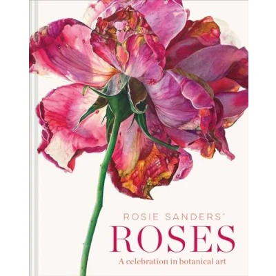 Afbeelding van Rosie Sanders&#039; Roses: A Celebration in Botanical Art