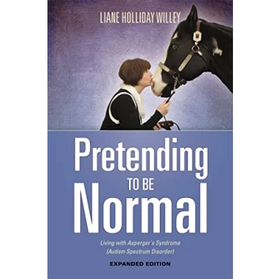Afbeelding van Pretending to Be Normal: Living with Aspergers Syndrome Autism Spectrum Disorder: Asperger&#039;s (Autism Disorder) Expanded Edition