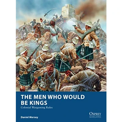 Afbeelding van The Men Who Would Be Kings: Colonial Wargaming Rules