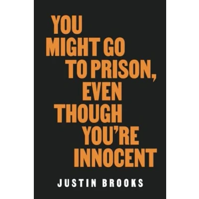 Afbeelding van You Might Go to Prison, Even Though You&#039;re Innocent