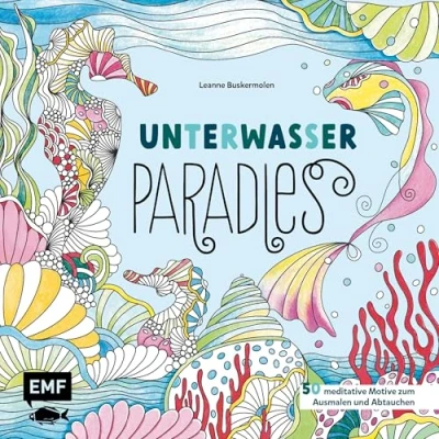Afbeelding van Unterwasser Paradies: 50 meditative Motive zum Ausmalen und Abtauchen Korallen, Seepferdchen, Muscheln mehr Mit Grundlagen zur Koloration Tipps