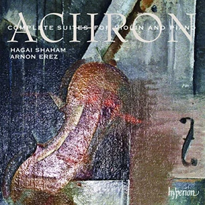 Afbeelding van Hagai Shaham &amp; Arnon Erez Acron: Complete Suites For Violin And Piano (CD)