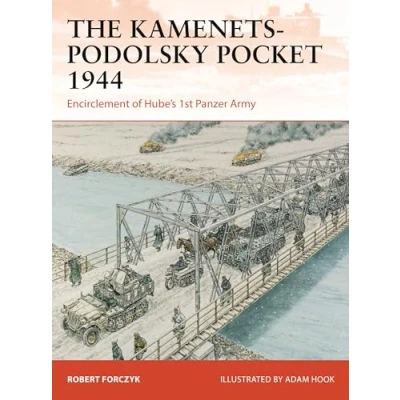 Afbeelding van The Kamenets Podolsky Pocket 1944: Encirclement of Hube’s 1st Panzer Army: 411