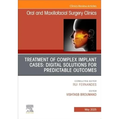 Afbeelding van The Clinics: DentistryVolume 37 2 Treatment of Complex Implant Cases: Digital Solutions for Predictable Outcomes, An Issue Oral and Maxillofacial Surgery Clinics North America