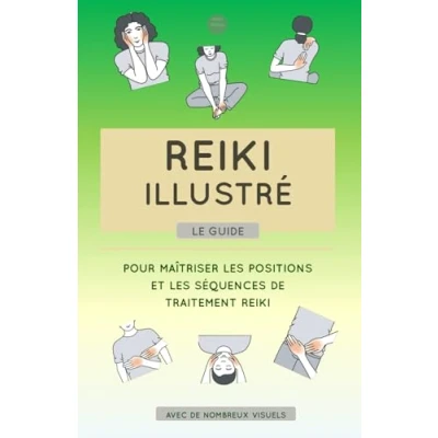 Afbeelding van Reiki illustré : le guide pour maîtriser les positions et séquences de traitement reiki. Avec nombreux visuels.