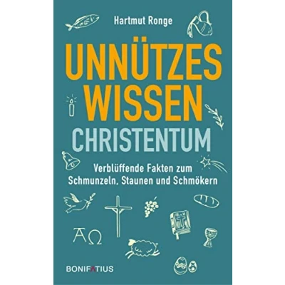 Afbeelding van Unnützes Wissen Christentum: Verblüffende Fakten zum Schmunzeln, Staunen und Schmökern