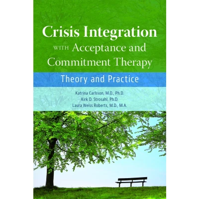 Afbeelding van Crisis Integration With Acceptance and Commitment Therapy: Theory Practice