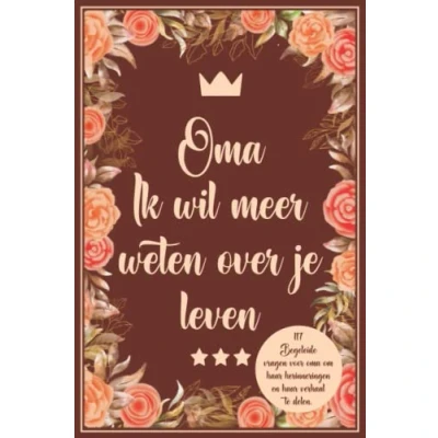 Afbeelding van oma Ik wil meer weten over je leven: 117 Begeleide vragen voor om haar herinneringen en verhaal te delen.