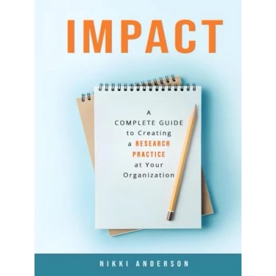 Afbeelding van Impact: a complete guide to creating user research practice at your organization