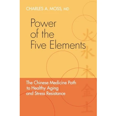 Afbeelding van Power of The Five Elements: Chinese Medicine Path to Healthy Aging and Stress Resistance