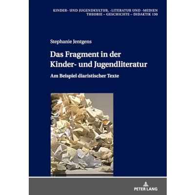 Afbeelding van Das Fragment in der Kinder und Jugendliteratur: Am Beispiel diaristischer Texte: 130