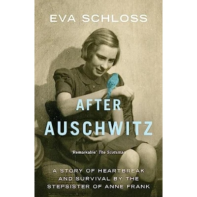 Afbeelding van After Auschwitz: A Story of Heartbreak and Survival by the Stepsister Anne Frank