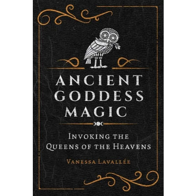 Afbeelding van Ancient Goddess Magic: Invoking the Queens of Heavens