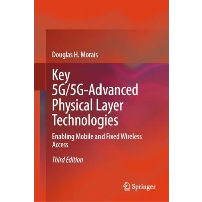 Afbeelding van Key 5G/5G Advanced Physical Layer Technologies: Enabling Mobile and Fixed Wireless Access