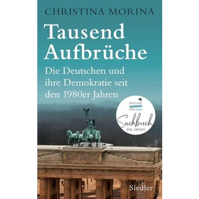 Afbeelding van Tausend Aufbrüche: Die Deutschen und ihre Demokratie seit den 1980er Jahren DEUTSCHER SACHBUCHPREIS 2024
