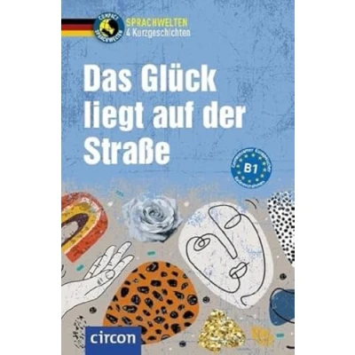 Afbeelding van Das Glück liegt auf der Straße: Deutsch als Fremdsprache (DaF) B1