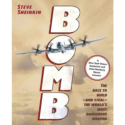 Afbeelding van Bomb: The Race to Build And Steal World&#039;s Most Dangerous Weapon: Weapon (Newbery Honor Book &amp; National Award Finalist)