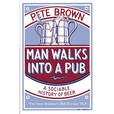 Afbeelding van Man Walks into A Pub: Sociable History of Beer