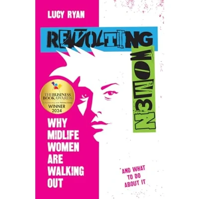 Afbeelding van Revolting Women: Why midlife women are walking out, and what to do about it