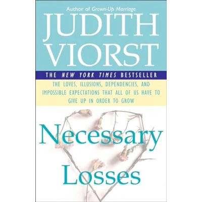 Afbeelding van Necessary Losses: The Loves Illusions Dependencies and Impossible Expectations That All of Us Have