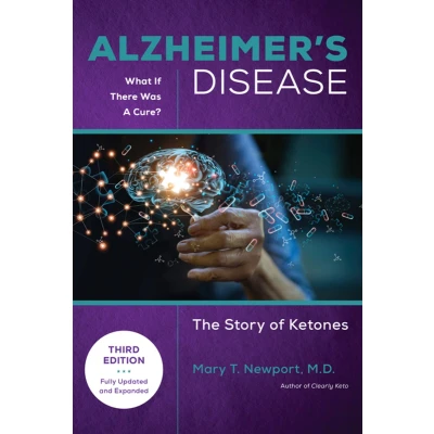 Afbeelding van Alzheimer&#039;s Disease: What If There Was a Cure (3rd Edition): The Story of Ketones