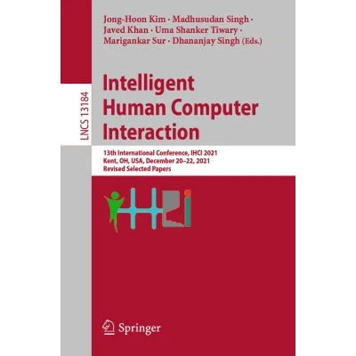 Afbeelding van Intelligent Human Computer Interaction: 14th International Conference, IHCI 2022, Tashkent, Uzbekistan, October Revised Selected Papers: 13741