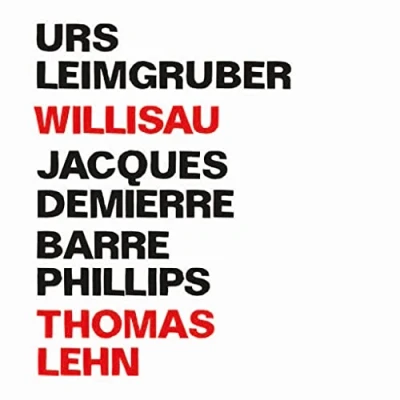 Afbeelding van Urs Leimgruber, Jacques Demierre, Barre Phillips Willisau (CD)