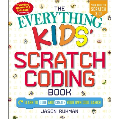 Afbeelding van The Everything Kids&#039; Scratch Coding Book: Learn to Code and Create Your Own Cool Games!
