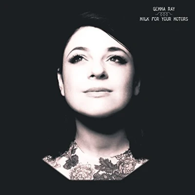 Afbeelding van Gemma Ray Milk For Your Motors (CD)