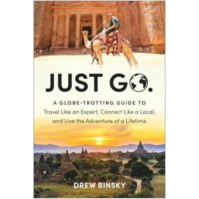 Afbeelding van Just Go: a Globe Trotting Guide to Travel Like an Expert, Connect Local, and Live the Adventure of Lifetime