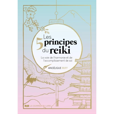 Afbeelding van Les 5 principes du Reiki La voie de l&#039;harmonie et l&#039;accomplissement soi