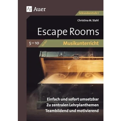 Afbeelding van Escape Rooms für den Musikunterricht 5 10: Einfach und sofort umsetzbar. Zu zentralen Lehrplanthemen. Teambildend motivierend. (5. bis 10. Klasse)