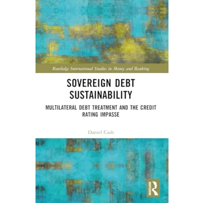 Afbeelding van Sovereign Debt Sustainability: Multilateral Treatment and the Credit Rating Impasse