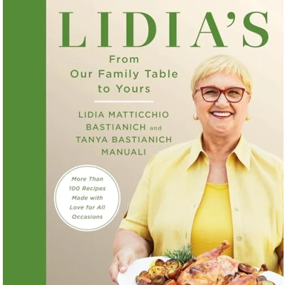 Afbeelding van Lidia&#039;s From Our Family Table to Yours: More Than 100 Recipes Made with Love for All Occasions: A Cookbook