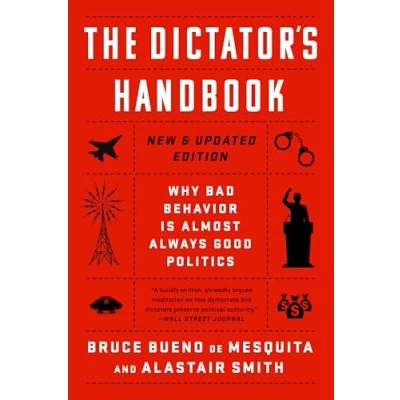 Afbeelding van The Dictator&#039;s Handbook: Why Bad Behavior is Almost Always Good Politics