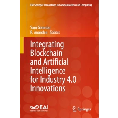 Afbeelding van Integrating Blockchain and Artificial Intelligence for Industry 4.0 Innovations
