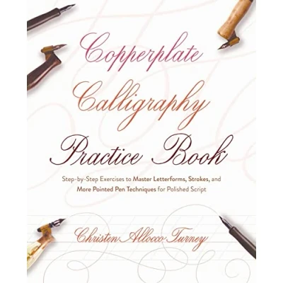 Afbeelding van Copperplate Calligraphy Practice Book: Step by Exercises to Master Letterforms, Strokes, and More Pointed Pen Techniques for Polished Script