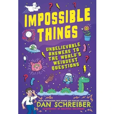 Afbeelding van Impossible Things: The book to answer your child&#039;s most weird and wonderful questions!