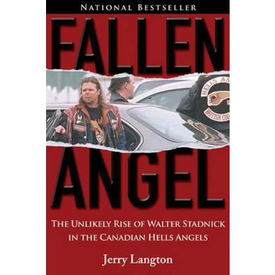 Afbeelding van Fallen Angel: the Unlikely Rise of Walter Stadnick and Canadian Hells Angels