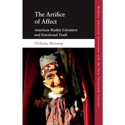 Afbeelding van The Artifice of Affect: American Realist Literature and Emotional Truth