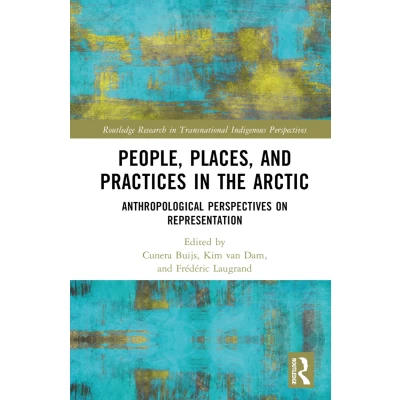Afbeelding van People, Places, and Practices in the Arctic: Anthropological Perspectives on Representation