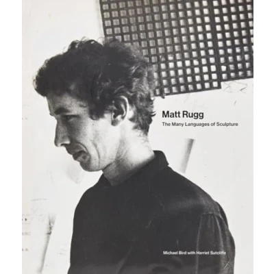 Afbeelding van Matt Rugg: The Many Languages of Sculpture